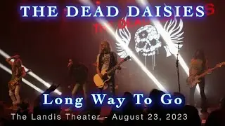 The Dead Daisies - Long Way To Go (Live at The Landis Theater) August 23, 2023