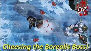 Borealis Boss Hardly hits us! - Protection Technique - EP 105 - Free to Play [Last Day on Earth]