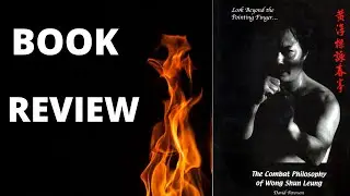 Look Beyond the Pointing Finger: the Combat Philosophy of Wong Shun Leung