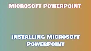 Quick Guide for Microsoft PowerPoint Installation and Download