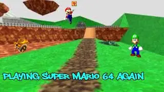 Playing Super Mario  64 Again 