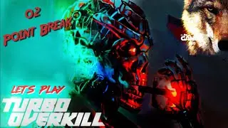 Turbo Overkill - *Canis Lupus* #Let's Play: 02 - (PC / Steam Deck) *Unkommentiert*