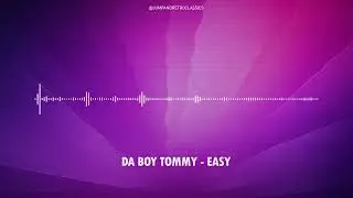 Da Boy Tommy - Easy