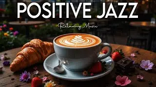 Positive Jazz Music ☕ Bossa Nova background for Great Moods, Stress Relief & Relaxing