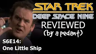 Deep Space Nine Reviewed! (by a pedant) S6E14: ONE LITTLE SHIP