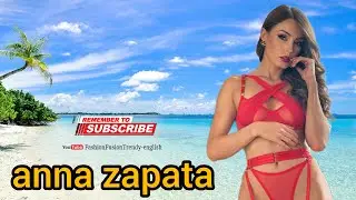 anna zapata ، Fashion Model | Biography, Wiki, Lifestyle