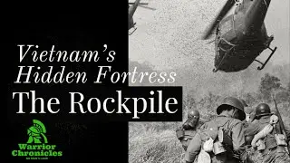 The Rockpile: Vietnam's Hidden Fortress