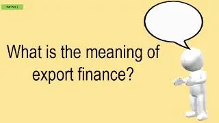What Is The Meaning Of Export Finance?