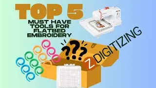 Top 5 must haves for flatbed embroidery|Zdigitizing