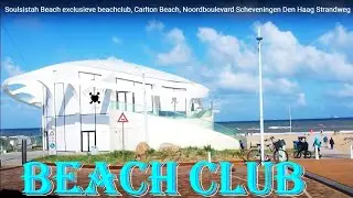 Soulsistah Beach exclusieve beachclub, Carlton Beach, Noordboulevard Scheveningen Den Haag Strandweg