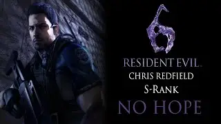 Resident Evil 6: Chris Campaign 
