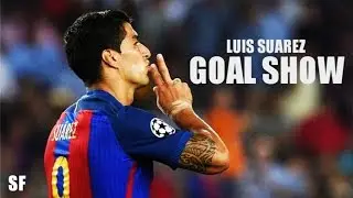 Luis Suarez ● Goal Show ● 2016/17 HD