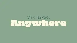 Anywhere - Vert de gris