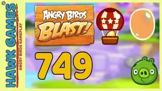 Angry Birds Blast Level 749 - 3 Stars Walkthrough, No Boosters