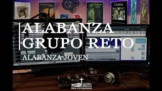 ALABANZA JOVEN// GRUPO RETO