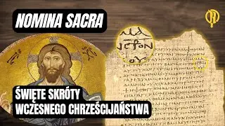 Nomina Sacra. Święte skr&oacute;ty wczesnego chrześcijaństwa