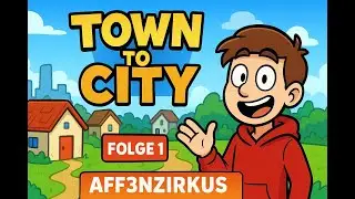 🏙️ Von Null zur Mega-Stadt! 🏗️ | Town to City Let's Play #1 &ndash; Meine erste Stadt entsteht!