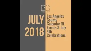 July 2018 Los Angeles County Calendar Of Events And Fourth Of July Celebrations