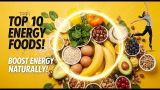 10 Foods That Naturally Boost Your Energy All Day