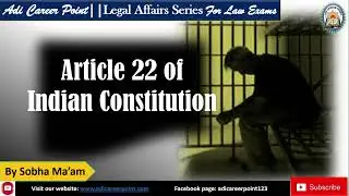 Adi Career Point || Article 22 of Indian Constitution || Protection against Arrest & Detention