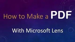 How to Make a PDF Scan of Your Homework Assignments Using Microsoft Office Lens