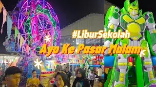 PASAR MALAM Green Lake City Saat Libur Sekolah😘(Pasar Malam Tangerang Di GOR Gondrong Cipondoh.2023)