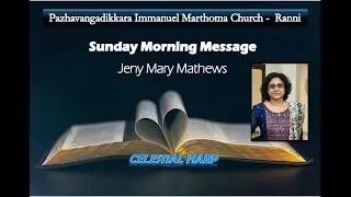 Jeny Mary Mathews - Sunday Morning Message | January 05, 2025 | Celestial Harp
