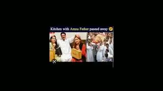 Kichen with Amna father death|kitchen with amna passad away|