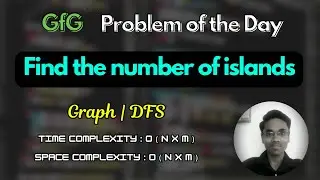 Find the number of islands | GfG Problem of the Day | Graph | DFS | Connected Components