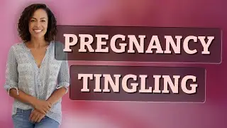 Can Tingling in Hands and Feet Signal Pregnancy Nerve Issues?