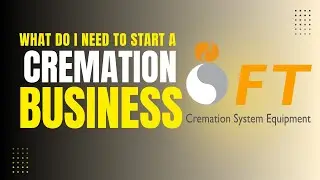What Do You Need to Start a Cremation Business? | Expert Guidance from FT North America