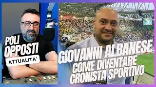 Come diventare Giornalista Sportivo | GIOVANNI ALBANESE de 