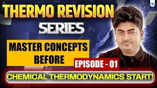 Thermo Revision Series 🔄 | Master Concepts Before 🧪 Chemical Thermodynamics Start! - Ep. 01