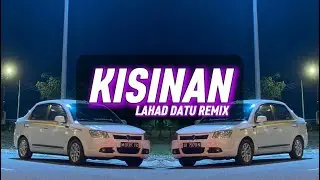 Lahad Datu Remix - Kisinan ( Slowbeat )