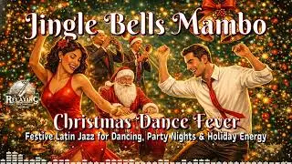 Jingle Bells Mambo &ndash; Christmas Dance Fever 💃 Festive Latin Jazz for Dancing, Party Nights & Holiday