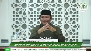 Mahar, Walimah & Pergaulan Pasangan - Ustadz Imam Syuhada, Lc