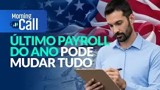 Payroll em Foco: Relat&oacute;rio de Emprego Pode Reprecificar a Curva de Juros Global | Morning Call