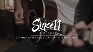 Stairway to Heaven/All Along the Watchtower (Live Acoustic Cover) - Since11