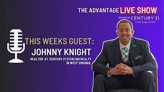 Interview with Johnny Knight REALTOR with CENTURY 21 Sterling Realty in West Virginia