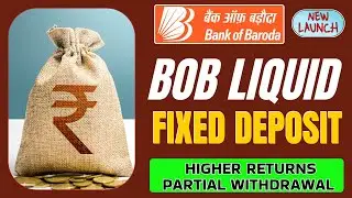 Bank Of Baroda Liquid Fixed Deposits Scheme | New Launches | BOB Fixed Deposit Scheme 2025