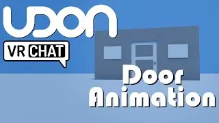 Door Animations | VRChat Udon Tutorial