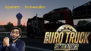 So spare ich viel Zeit auf der Fahrt von Santander (E) nach Stockholm (S) ~ Euro Truck Simulator 2