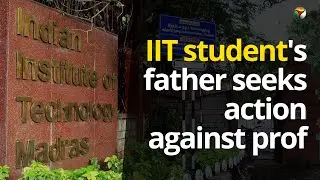 Suicide case: IIT student's father seeks action against prof