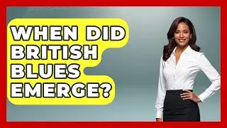 When Did British Blues Emerge? - Jazz Music Legends