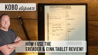 How I use the Kobo Elipsa eReader and eInk | Full Review
