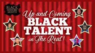 Up-and-Coming Black Talent [EXCLUSIVE]