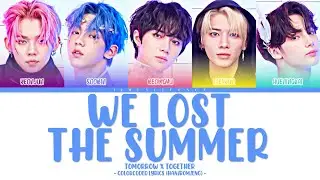 TXT - We Lost The Summer (ColorCoded Lyrics [HAN/ROM/ENG]) | &hearts;︎