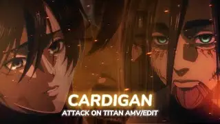 Attack On Titan &rdquo;Eren & Mikasa💔&rdquo; - Cardigan [Edit/AMV]