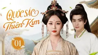 QUỐC SẮC THIÊN KIM - Tập 01 | Tiểu Thư Trọng Sinh Cùng Tướng Quân Liên Thủ,Làm Khuynh Đảo Triều Đình