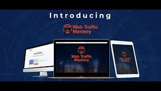 Web Traffic Mastery Demo/Review-The Right Way To Make 4-5 Figure a Month- Big Bonus inThe End
